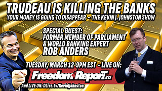 Trudeau Is Killing The BANK ACT - Your Money Is Going To Disappear - The Kevin J Johnston Show!