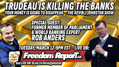 Trudeau Is Killing The BANK ACT - Your Money Is Going To Disappear - The Kevin J Johnston Show!