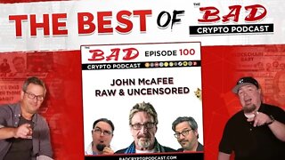 The Best of The Bad Crypto Podcast: John McAfee - Satoshi Offered Freedom