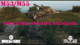 M53/M55 - Two Battles, Two Maps, One Player