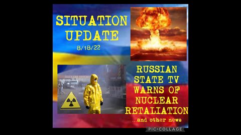 SITUATION UPDATE 8/19/22