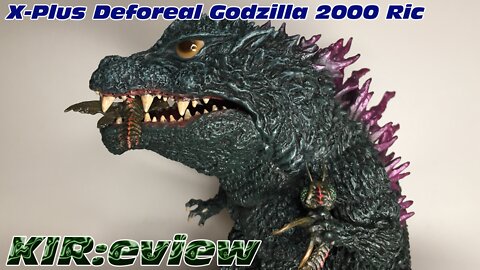 KIR:eview #56 - X-Plus Deforeal Godzilla 2000 Ric