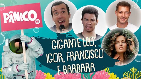 GIGANTE LEO, IGOR GUIMARÃES, FRANCISCO LACHOWSKI E BARBARA FIALHO - PÂNICO - 09/04/21