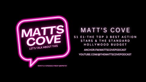 MATT'S COVE - (S1 E1) - The Top 3 Best Action Stars & the Standard Hollywood Budget [AUDIO]