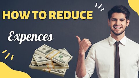 How to reduce Expences tell me how many way to reduce Expence