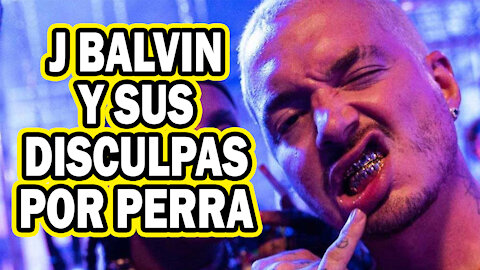 💣 💣 NOTICIA BOMBA Ultima Hora J BALVIN y sus disculpas por PERRA (Primicia Exclusiva) 💣 💣