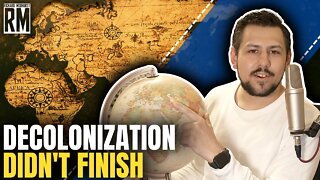 Decolonization Didn't Finish