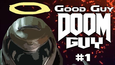 Good Guy Doomguy - Episode 1
