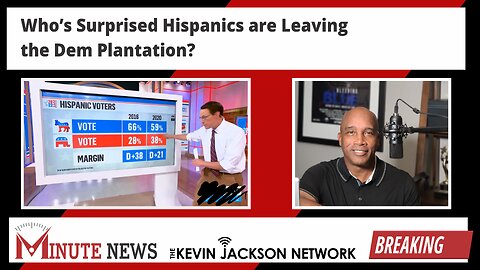 Who’s Surprised Hispanics are Leaving the Dem Plantation? -The Kevin Jackson Network