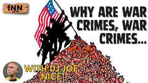 Why Are War Crimes, WAR CRIMES...| @GetIndieNews @joenicedj