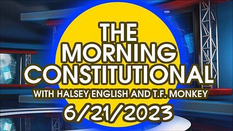 The Morning Constitutional: 6/21/2023