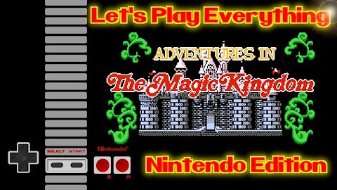 Let's Play Everything: Adventures in the Magic Kingdom