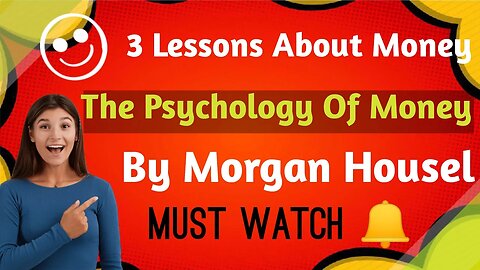 3 Lessons About Money | The Psychology Of money By Morgan Housel