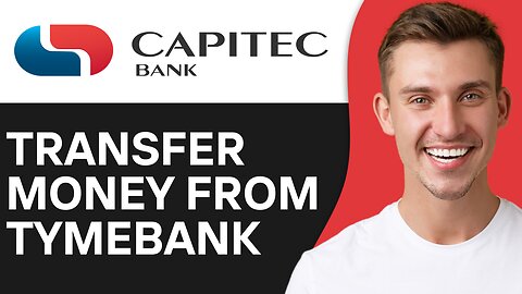 HOW TO TRANSFER MONEY FROM TYMEBANK TO CAPITEC