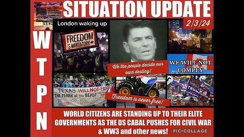 SITUATION UPDATE - REAGAN: WE THE PEOPLE DECIDE OUR OWN DESTINY! WORLD CITIZENS ARE STANDING UP...