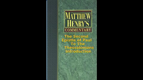 Matthew Henry's Commentary on the Whole Bible. Audio by Irv Risch. 2 Thessalonians Introduction