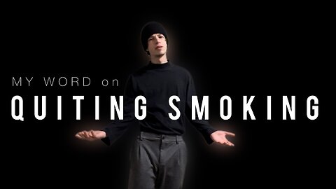 QUITING SMOKING | My word