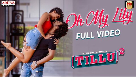 Oh My Lily Full Video Song | Tillu Square | Siddu, Anupama | Sreerama Chandra | Achu Rajamani