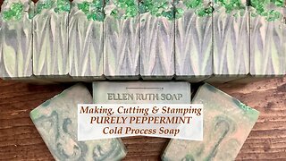 How to Make, Cut & Stamp PURELY PEPPERMINT Goat Milk Soap Bars | Ellen Ruth Soap
