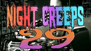 Night Creeps 29, Huh?