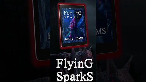 Flying Sparks - Dragons, Aliens, A Book of First Contact