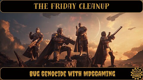 The Friday Cleanup - Bug Genocide With MDGGamin