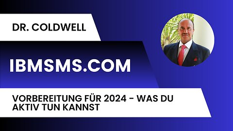 Vorbereitung für 2024 - Was du aktiv tun kannst - 31.01.2024 - Die Dr. Coldwell Opinion