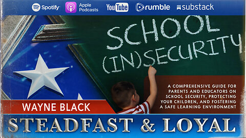 Allen West | Steadfast & Loyal | Wayne Black on School Safety