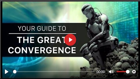 Your Guide to The Great Convergence ¦ Corbett Report