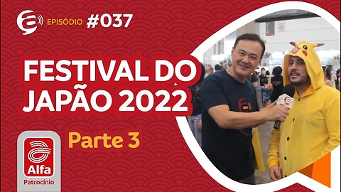 #37 - Podcast Alternativa no Ar com Joe Hirata - Festival do Japão 2022 - Parte 3