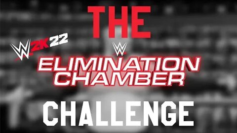 The Wwe 2k22 Elimination Chamber Challenge | WWE 2K22 CHALLENGES #2