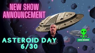 New Show Announcement and Asteroid Day!