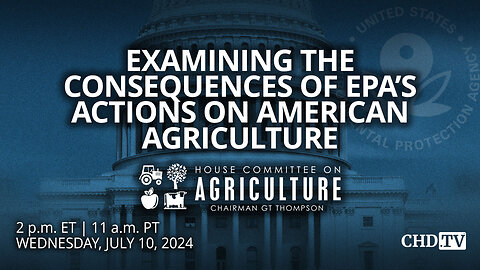 Examining the Consequences of the EPA’s Actions on American Agriculture | July 10