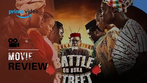 BATTLE ON BUKA STREET | NOLLYWOOD MOVIE REVIEW