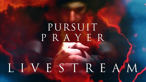 Pursuit Prayer Livestream