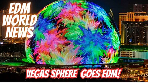 WILL EDM COME TO THE LAS VEGAS SPHERE?