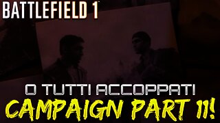 Battlefield 1 Campaign - Part 11 - O Tutti Accoppati (Avanti Savoia!)