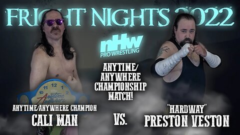 Preston Veston vs. Cali Man NHW Anytime/Anywhere Championship NHW Invades Fright Nights 22