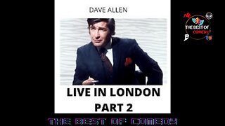 DAVE ALLEN LONDON PART 2 - THE BEST OF COMEDY