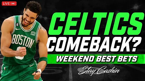 Celtics Comeback? | Weekend Best Bets | Free MLB, NBA & NHL Bets
