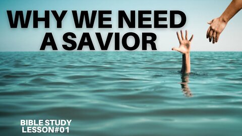 Lesson 01 - Why We Need a Savior | White Horse Revelation