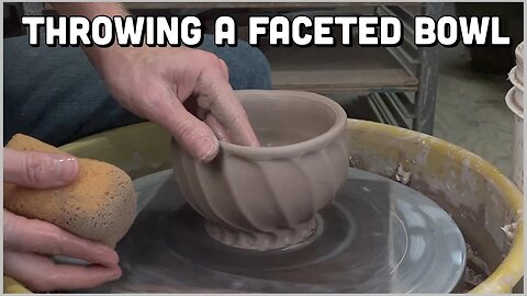 Throwing A Faceted Bowl