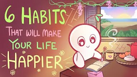 6 Habits That Will Make Your Life Happierr