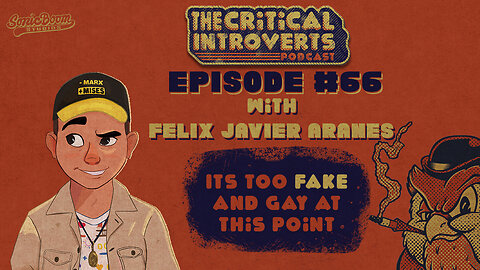 The Critical Introverts #66 Its too Fake and Gay at this Point