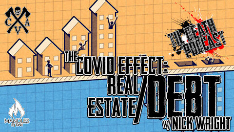 The COVID Effect: Real Estate/Debt w/ Nick Wright | Til Death Podcast | CLIP