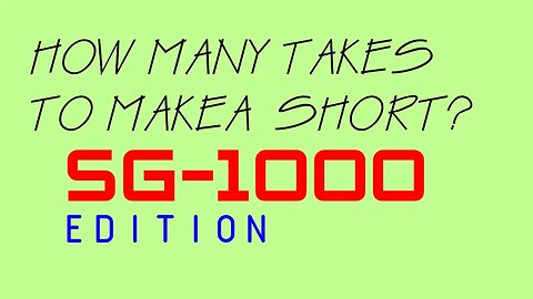 SG 1000 How many takes to make a short