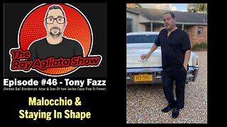 The Ray Agliata Show - Episode #46 Clip - Tony Fazz (Malocchio & Staying In Shape)