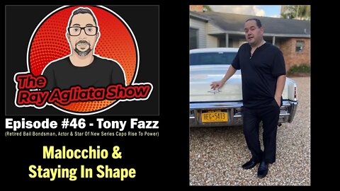 The Ray Agliata Show - Episode #46 Clip - Tony Fazz (Malocchio & Staying In Shape)