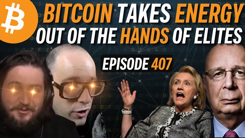 Elites Control Energy Through Fiat, Bitcoin Fixes This | EP 407