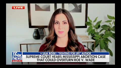 Lila Rose Joins Fox News To Discuss Dobbs v. Jackson, A Historic Abortion Case At The Supreme Court